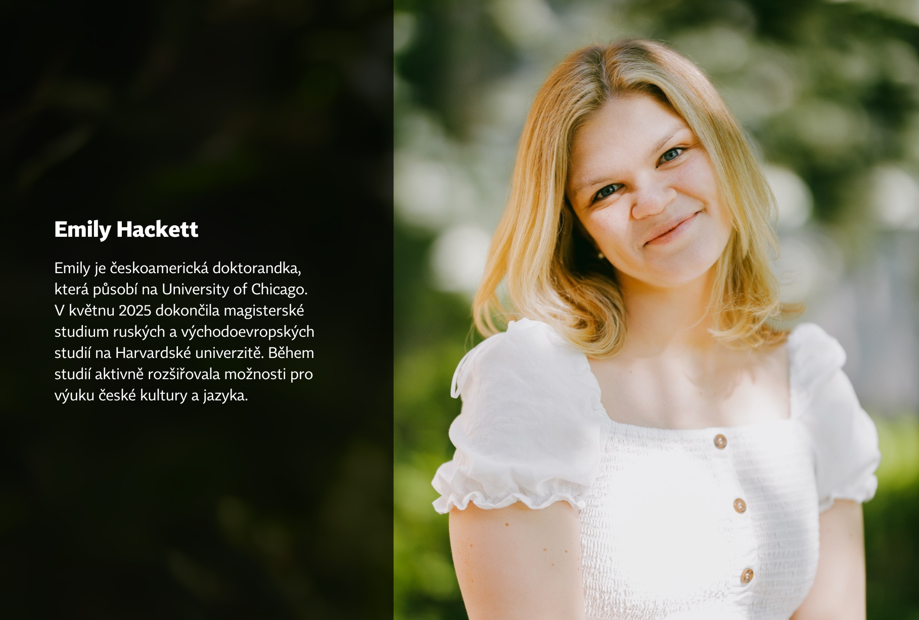 Emily je českoamerická doktorandka, která působí na University of Chicago.