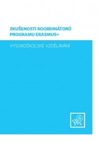 Zkušenosti koordinátorů programu Erasmus+, vysokoškolské vzdělávání