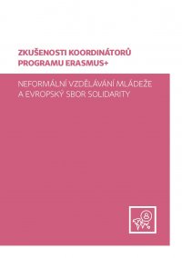 Zkušenosti koordinátorů programu Erasmus+, neformální vzdělávání mládeže a Evropský sbor solidarity