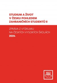 Studium a život v Česku očima zahraničních studentů II - zpráva z výzkumu na českých vysokých školách